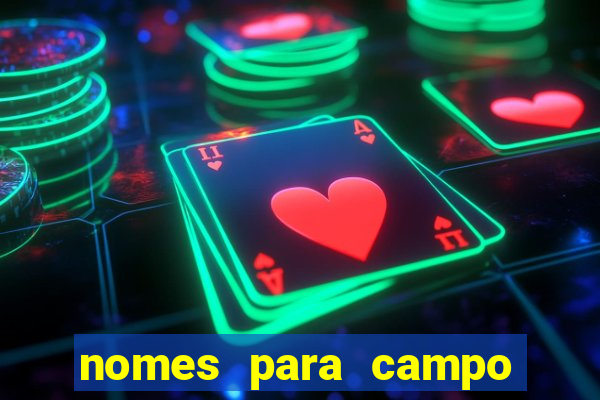 nomes para campo de futebol society